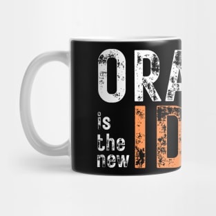 Orange-Is-The-New-Idiot Mug